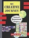 My Creative Journey: Select Journal Pages My Creative Journey: Select Journal Pages