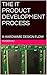 THE IT PRODUCT DEVELOPMENT PROCESS: A HARDWARE DESIGN FLOW