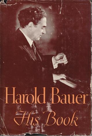 Harold Bauer: His Book