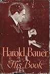 Harold Bauer: His Book