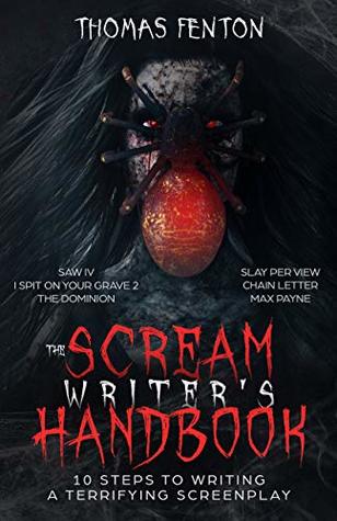 The Scream Writer's Handbook: How to Write a Terrifying Screenplay in 10 Bloody Steps (Kindle Edition)