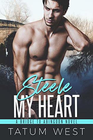 Steele My Heart (A Bridge to Abingdon #1)