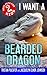 I Want A Bearded Dragon: Bo...