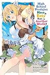 High School Prodigies Have It Easy Even in Another World! Man... by Koutarou Yamada