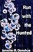 Run with the Hunted (Run with the Hunted, #1)