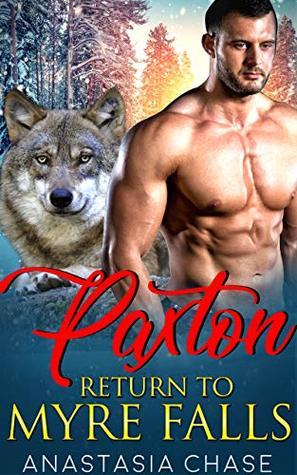 Paxton: Return to Myre Falls (Alpha Wolves of Myre Falls #4.5)