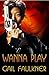 Wanna Play (Ghost Unit Book 3)