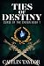 Ties of Destiny (Curse of the Crown #1)