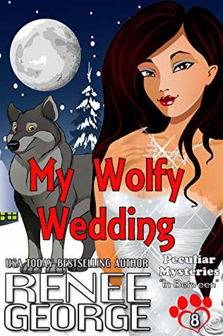 My Wolfy Wedding: In Between (Peculiar Mysteries #4.5)