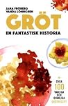 Gröt: en fantastisk historia