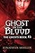 Ghost in the Blood (The Gho...