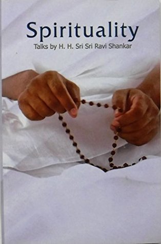 Spirituality - Talks by H.H. Sri Sri Ravi Shankar (Paperback)