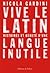 Vive le latin : histoires et beauté d'une langue inutile