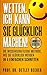 Wetten, ich kann Sie glückl...