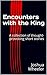 Encounters with the King by Joshua Wheeler