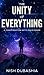 The Unity of Everything: A ...