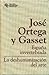 España invertebrada / La deshumanización del arte by José Ortega y Gasset
