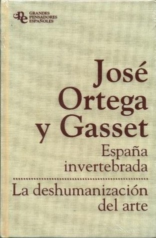 España invertebrada / La deshumanización del arte (Hardcover)