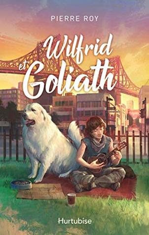 Wilfrid et Goliath (French Edition)
