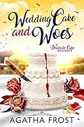 Wedding Cake and Woes