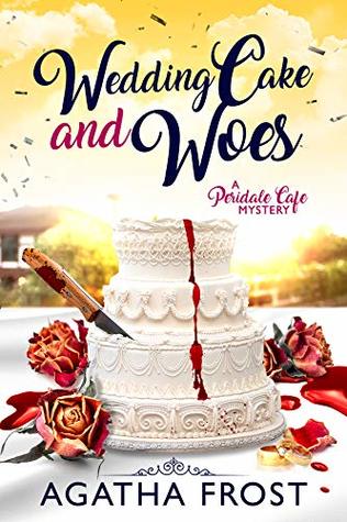 Wedding Cake and Woes (Peridale Cafe, #15)