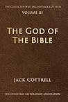 The God of the Bible (The Collected Writings of Jack Cottrell Book 3)