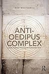 The Anti-Oedipus Complex: Lacan, Critical Theory and Postmodernism