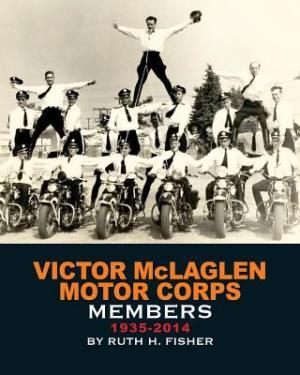 Victor McLaglen Motor Corps Members 1935-2014: The Oldest Motorcycle Stunt and Drill Team in the World (Paperback)