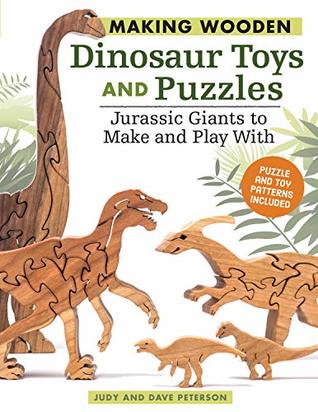 Making Wooden Dinosaur Toys and Puzzles: Jurassic Giants to Make and Play With (Kindle Edition)