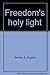 Freedom's holy light