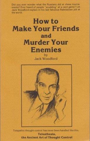How to Make Your Friends and Murder Your Enemies (Paperback)