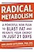 Radical Metabolism by Ann Louise Gittleman