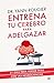 Entrena tu cerebro para adelgazar (Psicología y salud) (Spanish Edition)