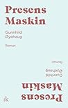 Presens Maskin by Gunnhild Øyehaug