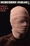 Sweet and Sour Milk by Nuruddin Farah Sweet and Sour Milk by Nuruddin Farah