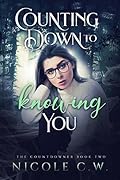 Counting Down To Knowing You