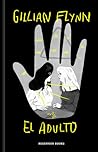 El adulto by Gillian Flynn
