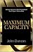 Maximum Capacity: Billionaire Secrets to Bulletproof Wealth (For 7 Figure+ Earners Only)