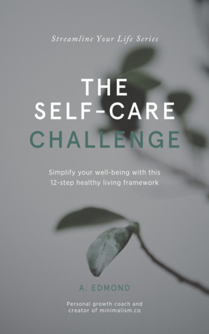 The Self-Care Challenge: Simplify your well-being with this 12-step healthy living framework