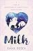 Milk: A Story of Breastfeed...