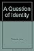 A Question of Identity