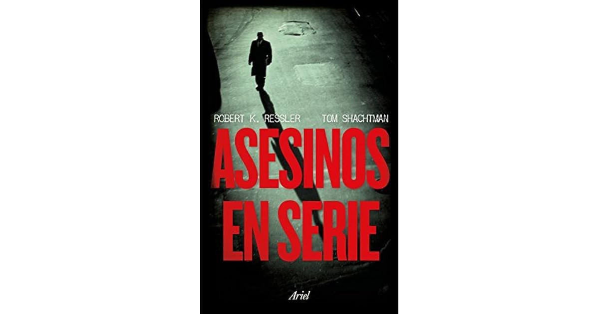 Asesinos en serie by Robert K. Ressler