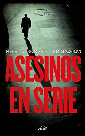 Portada de Asesinos en serie, de Robert K. Ressler