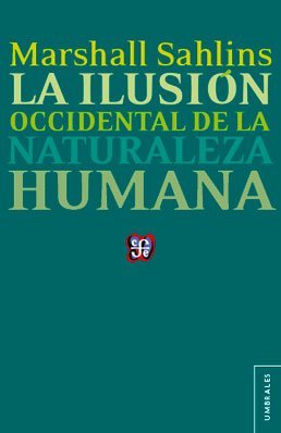 Portada de La ilusión occidental de la naturaleza humana, de Marshall Sahlins