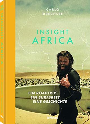 Insight Africa: Ein Roadtrip. Ein Surfbrett. Eine Geschichte (German Edition)