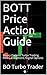 BOTT Price Action Guide by BO Turbo Trader by BO Turbo Trader