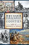 Arizona Oddities: Land of Anomalies & Tamales (American Legends)