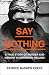 Say Nothing: A True Story o...