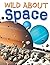 Wild About Space