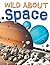 Wild About Space by Sue Becklake